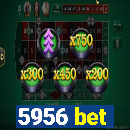 5956 bet